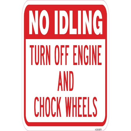 Signmission No Idling Turn Off Engine And Chock Wheels, Heavy-Gauge Aluminum, 12" x 18", A-1218-25079 A-1218-25079